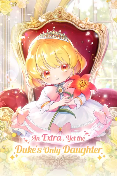 An Extra, Yet The Duke's Only Daughter [Official]