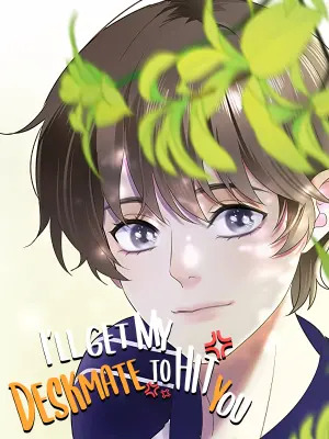 I’ll Get My Deskmate to Hit You (Official) I’ll Get My Deskmate to Hit You (Official)