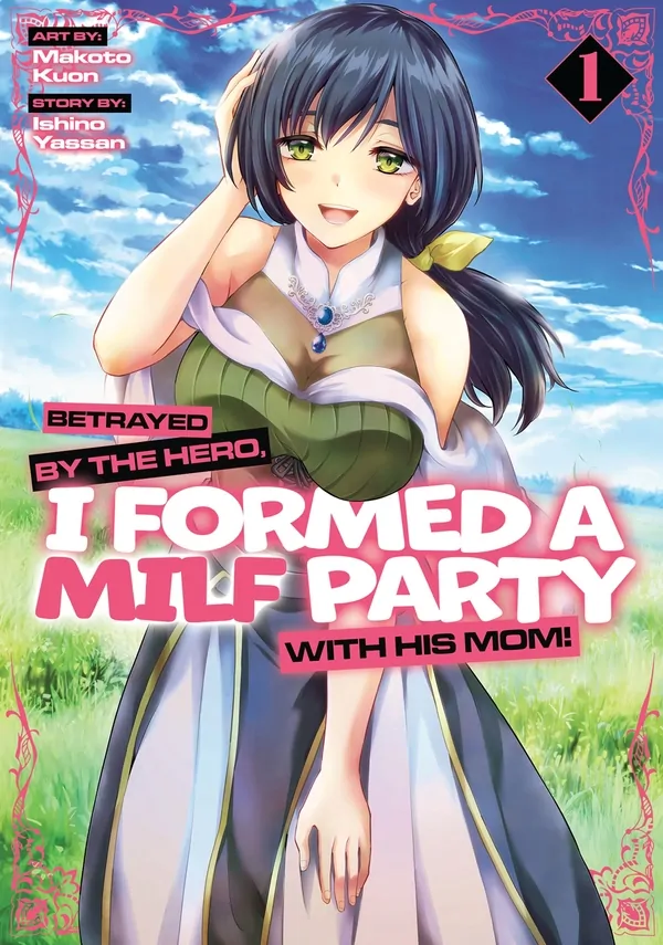 Betrayed by the Hero, I Formed a MILF Party With His Mom! Betrayed by the Hero, I Formed a MILF Party With His Mom!