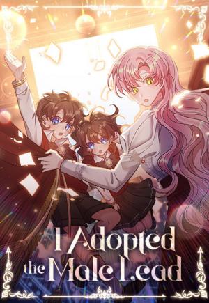 I Adopted the Male Lead I Adopted the Male Lead