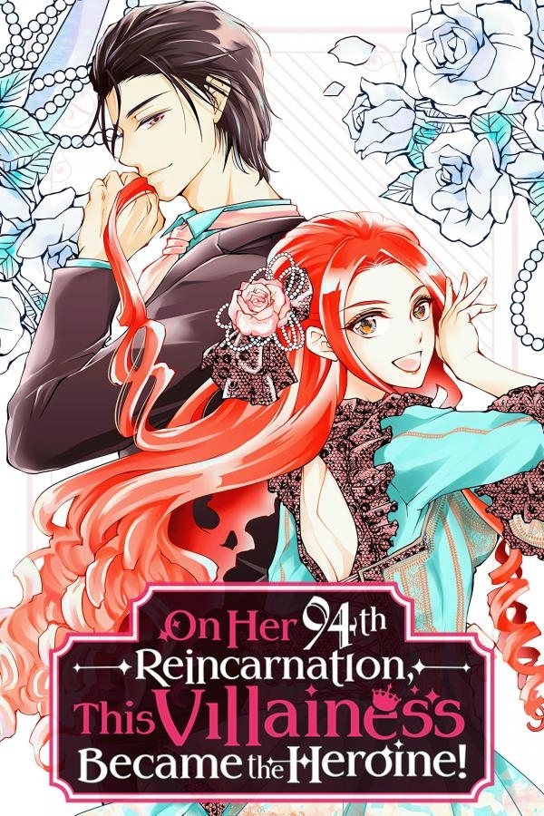 On Her 94th Reincarnation, This Villainess Became the Heroine (Last chapter only) On Her 94th Reincarnation, This Villainess Became the Heroine (Last chapter only)