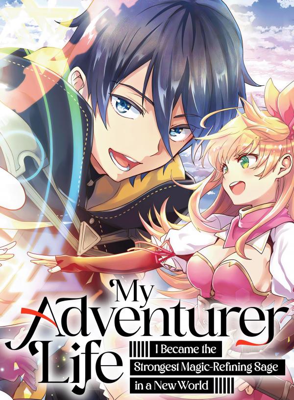 My Adventurer Life: I Became the Strongest Magic-Refining Sage in a New World (Official) My Adventurer Life: I Became the Strongest Magic-Refining Sage in a New World (Official)