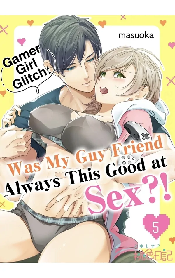 Gamer Girl Glitch: Was My Guy Friend  Always This Good at Sex?! 5-7 Gamer Girl Glitch: Was My Guy Friend  Always This Good at Sex?! 5-7