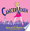 Cancer Vixen: A True Story Cancer Vixen: A True Story