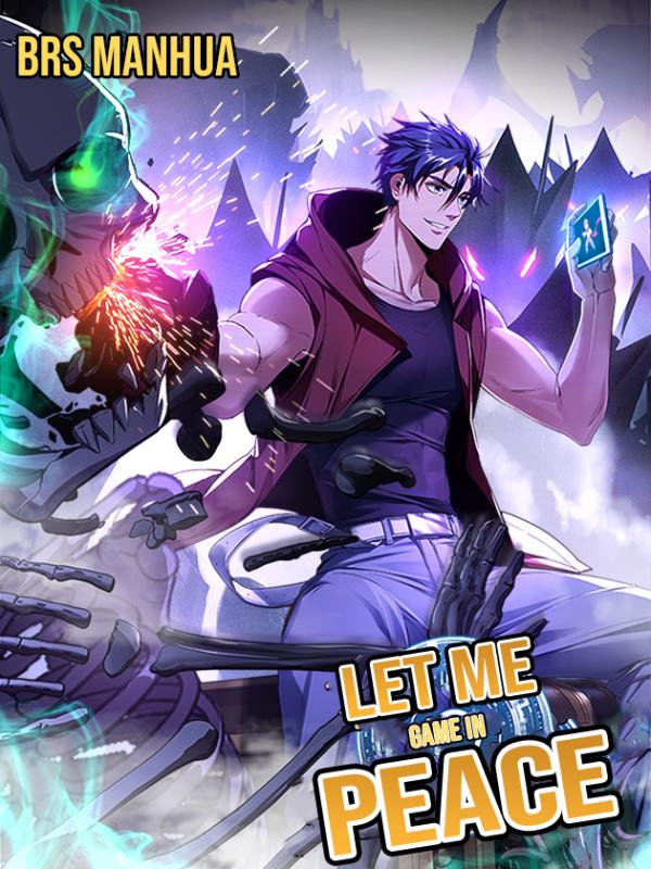 Let Me Game in Peace Let Me Game in Peace