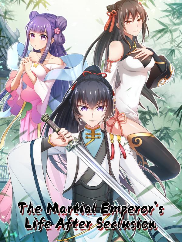 The Martial Emperor's Life After Seclusion (Official) The Martial Emperor's Life After Seclusion (Official)
