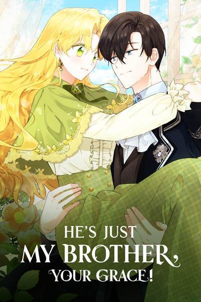 He's Just My Brother, Your Grace!