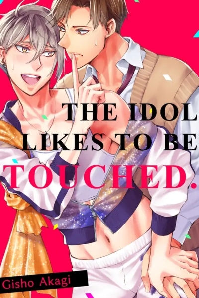 The Idol Likes to Be Touched The Idol Likes to Be Touched