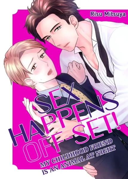 Sex Happens Off-Set! - My Childhood Friend is an Animal at Night Sex Happens Off-Set! - My Childhood Friend is an Animal at Night