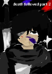 Death followed part 2