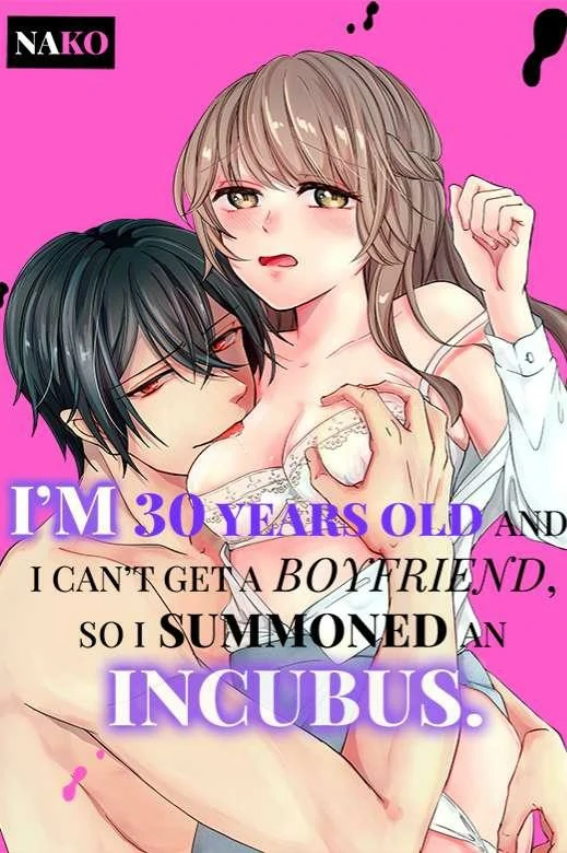 I’m 30 Years Old and I Can’t Get a Boyfriend, so I Summoned an Incubus (INKR VER.)