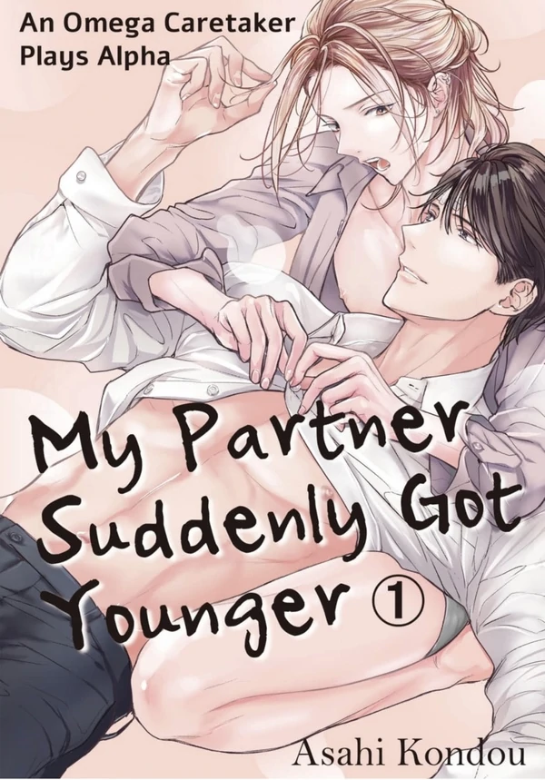 My Partner Suddenly Got Younger An Omega Caretaker Plays Alpha [official]