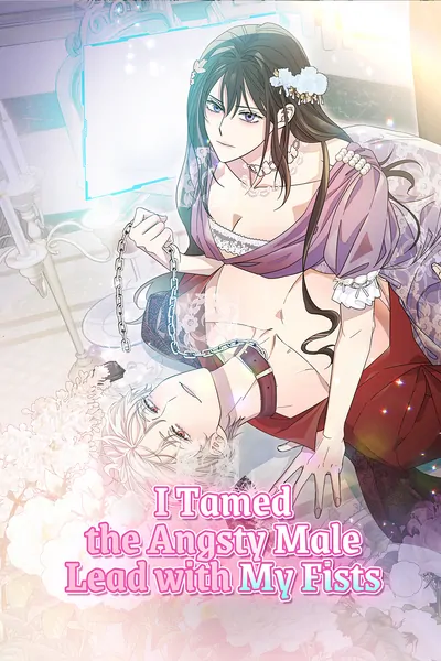 I Tamed the Angsty Male Lead with My Fists (All-Ages) [Official]