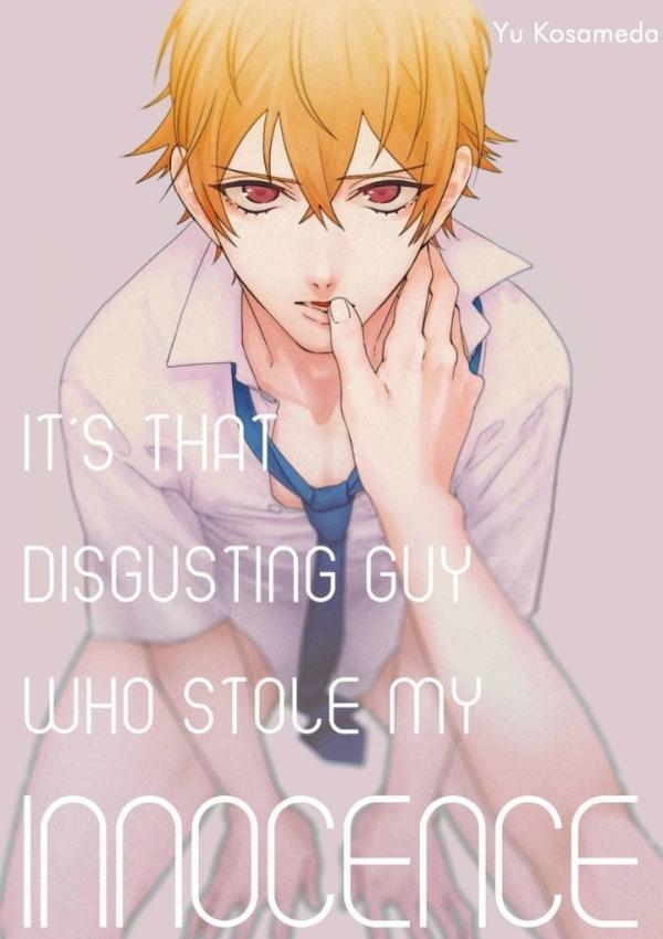 It's That Disgusting Guy Who Stole My Innocence (Official) It's That Disgusting Guy Who Stole My Innocence (Official)
