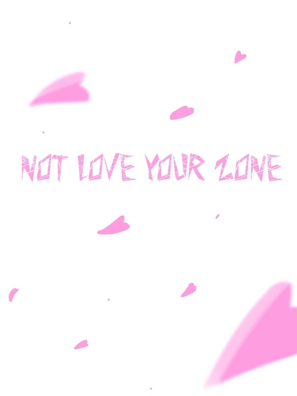 not love your zone