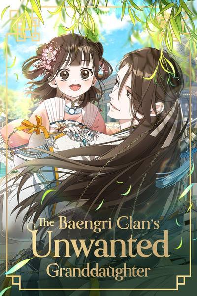 The Baengri Clan's Unwanted Granddaughter The Baengri Clan's Unwanted Granddaughter