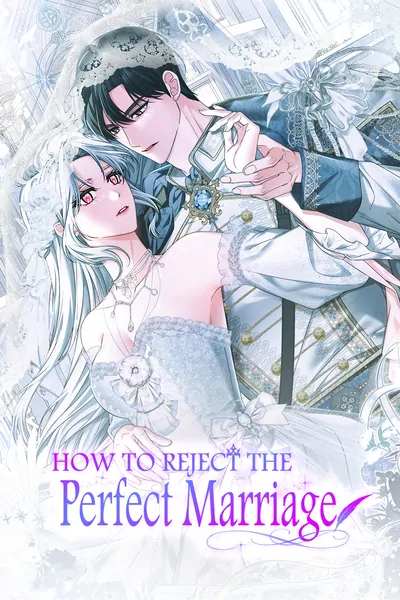 How to Reject the Perfect Marriage [Mature][Official]