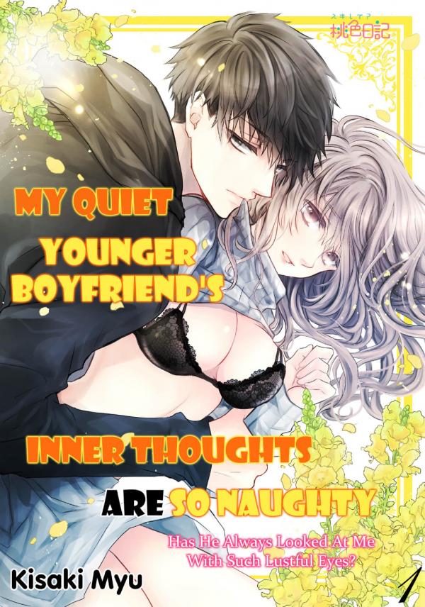 My Quiet Younger Boyfriend's Inner Thoughts are So Naughty: Has He Always Looked at Me With Such Lustful Eyes? (Official)