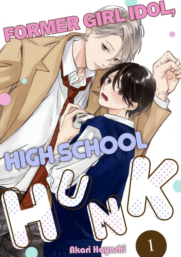 Former Girl Idol, High School Hunk [Official]