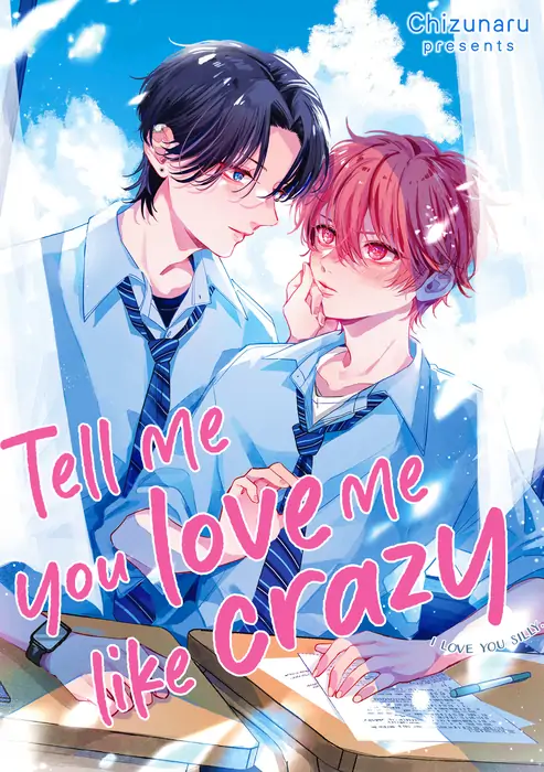 Tell me you love me like crazy