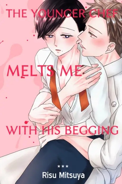 The Younger Chef Melts Me With His Begging The Younger Chef Melts Me With His Begging