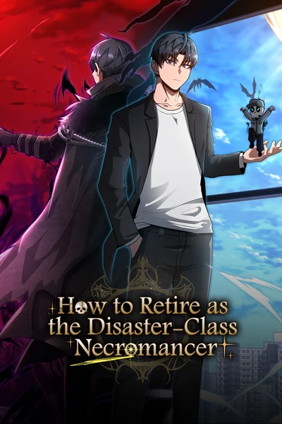 How to Retire as the Disaster-Class Necromancer (Official) How to Retire as the Disaster-Class Necromancer (Official)