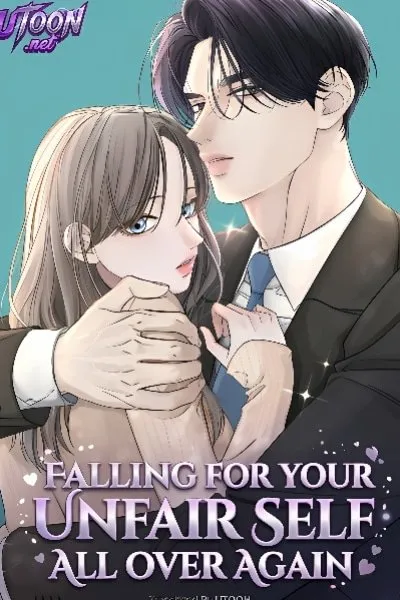 Falling for Your Unfair Self All Over Again