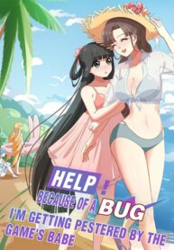 Help! Because Of A BUG, I’m Getting Pestered By The Game’s Babe