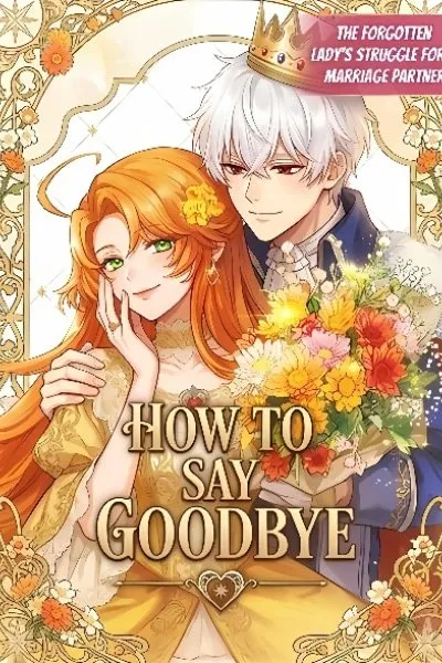 How To Say Goodbye To You