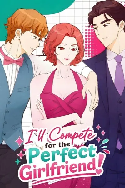 I'll Compete for the Perfect Girlfriend!