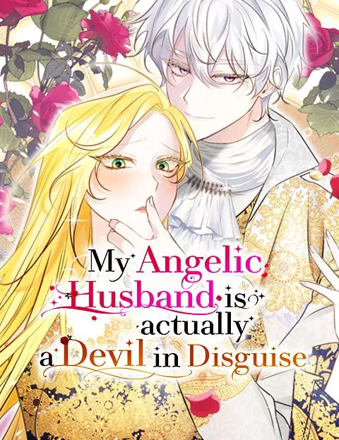 My Angelic Husband isActually a Devil in Disguise