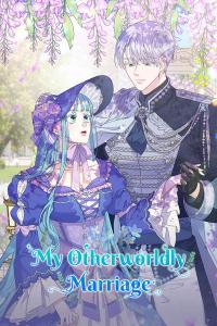 My Otherworldly Marriage My Otherworldly Marriage