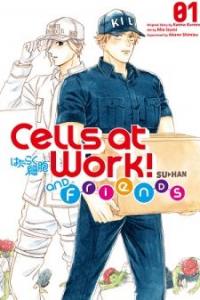 Cells at Work and Friends! Cells at Work and Friends!