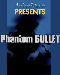 Phantom Bullet