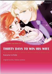 Thirty Days to Win His Wife Thirty Days to Win His Wife