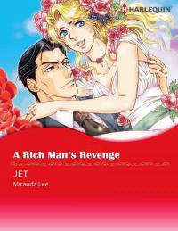 A RICH MAN'S REVENGE