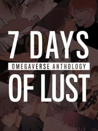Seven Days of Lust - Omegaverse Anthology Seven Days of Lust - Omegaverse Anthology