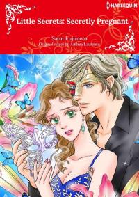 Little Secrets: Secretly Pregnant Little Secrets: Secretly Pregnant