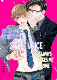 My Sadistic Secretary's Sweet Voice Always Makes Me Come