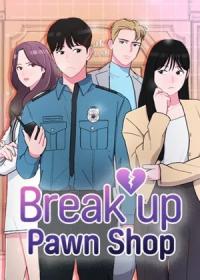 Break Up Pawn Shop Break Up Pawn Shop