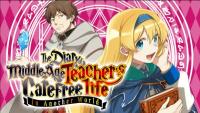 The Diary of a Middle-Aged Teacher's Carefree Life in Another World