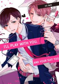 I'll Play With You, and Your Suit Too