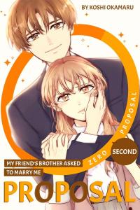 0 Second Proposal: My Friend's Brother Asked to Marry Me 0 Second Proposal: My Friend's Brother Asked to Marry Me