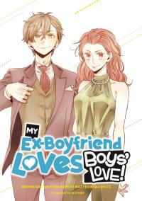 My Ex-Boyfriend Loves Boys' Love!