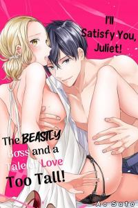 I'll Satisfy You, Juliet! – The Beastly Boss and a Tale of Love Too Tall!