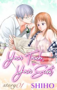 Your Touch, Your Scent