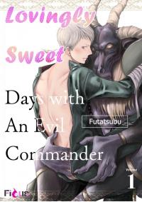 Lovingly Sweet Days with An Evil Commander