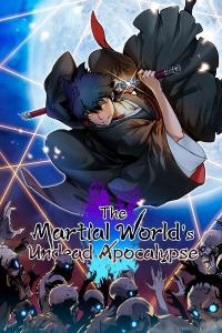 The Martial World's Undead Apocalypse The Martial World's Undead Apocalypse