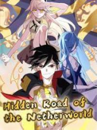 Hidden Road Of The Netherworld Hidden Road Of The Netherworld