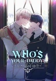 Who's Your Daddy? Who's Your Daddy?